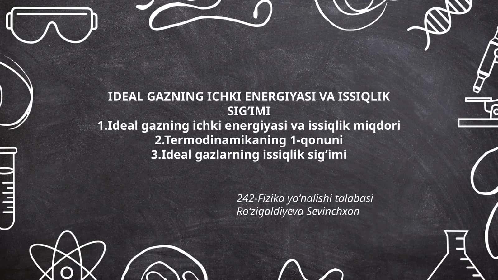 IDEAL GAZNING ICHKI ENERGIYASI VA ISSIQLIK SIGʻIMI 1