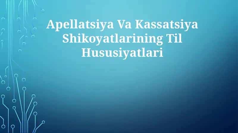 Apellatsiya Va Kassatsiya Shikoyatlarining TilHususiyatlari 1