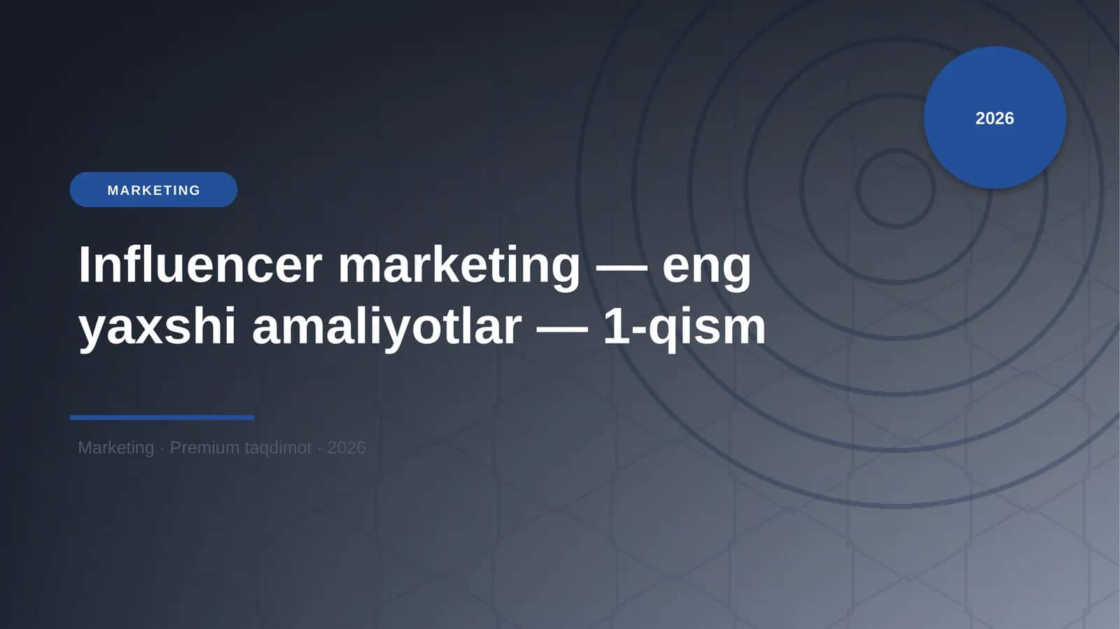 Influencer marketing — eng yaxshi amaliyotlar — 1-qism 1
