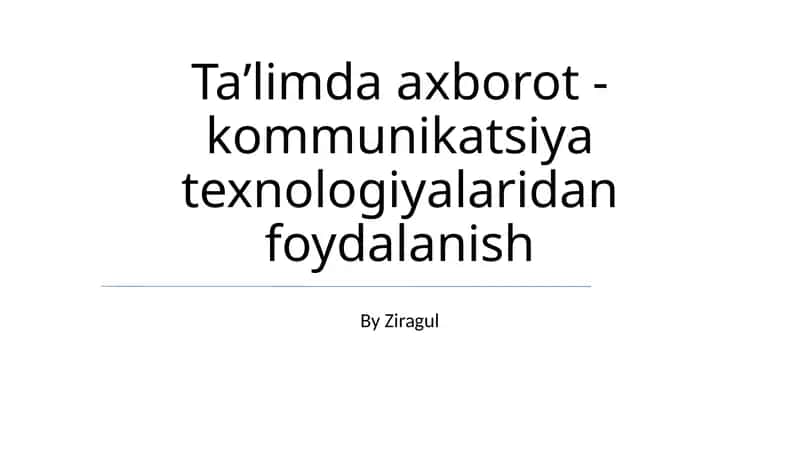 Taʼlimda axborot - kommunikatsiya texnologiyalaridan foydalanish 1