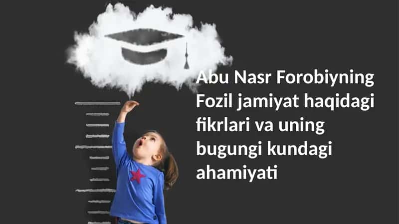 Abu Nasr Forobiyning Fozil jamiyat haqidagi fikrlari va uning bugungi kundagi ahamiyati 1