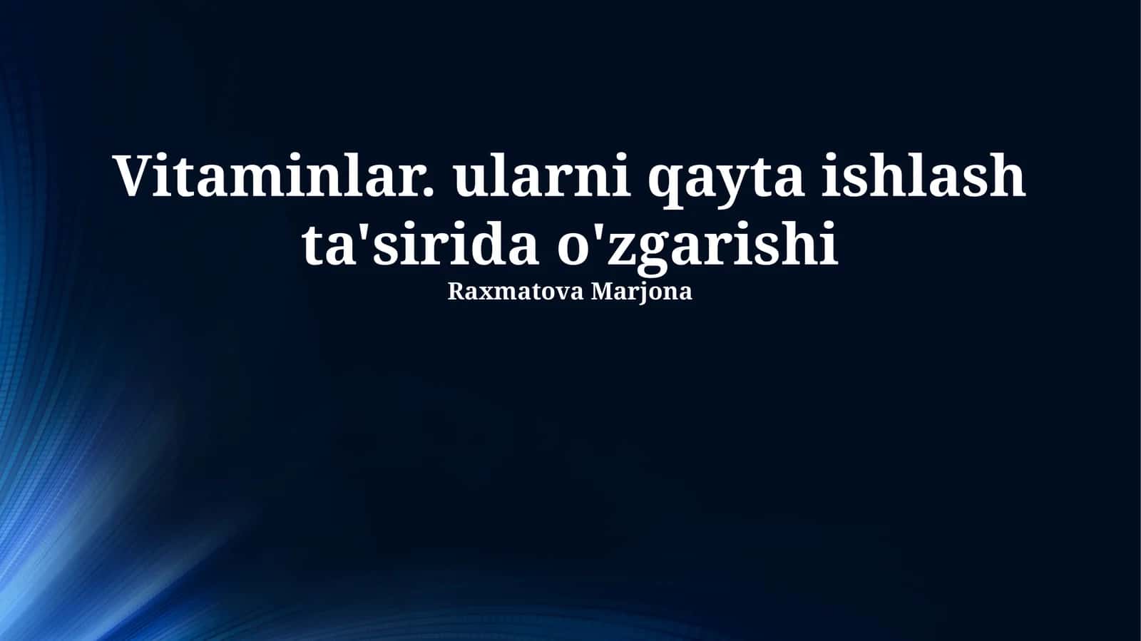 Vitaminlar. ularni qayta ishlash ta'sirida o'zgarishi 1