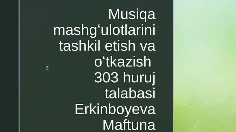 Musiqa mashgʻulotlarini tashkil etish va oʻtkazish303 huruj talabasi 1