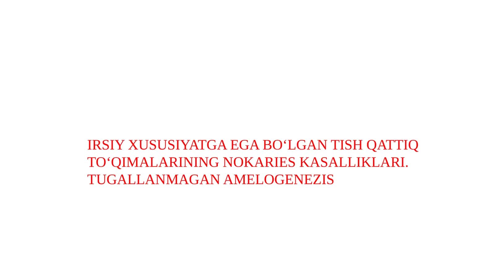 IRSIY NOKARIES KASALLIKLAR — AMELOGENESIS IMPERFECTA 1