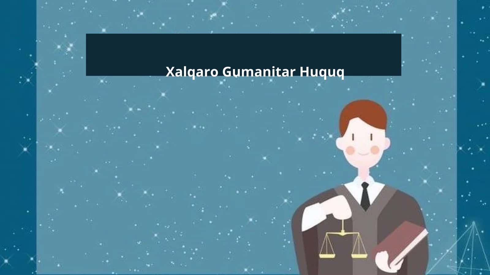 Xalqaro Gumanitar Huquq 1