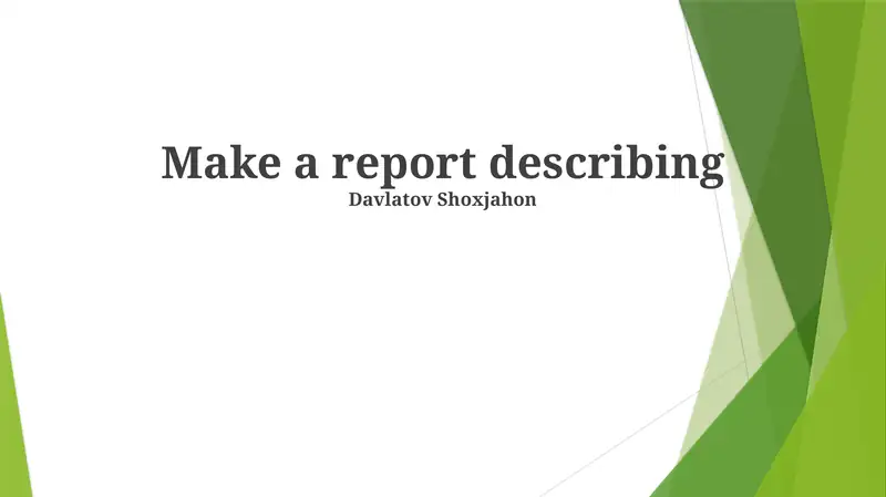 Make a report describing 1
