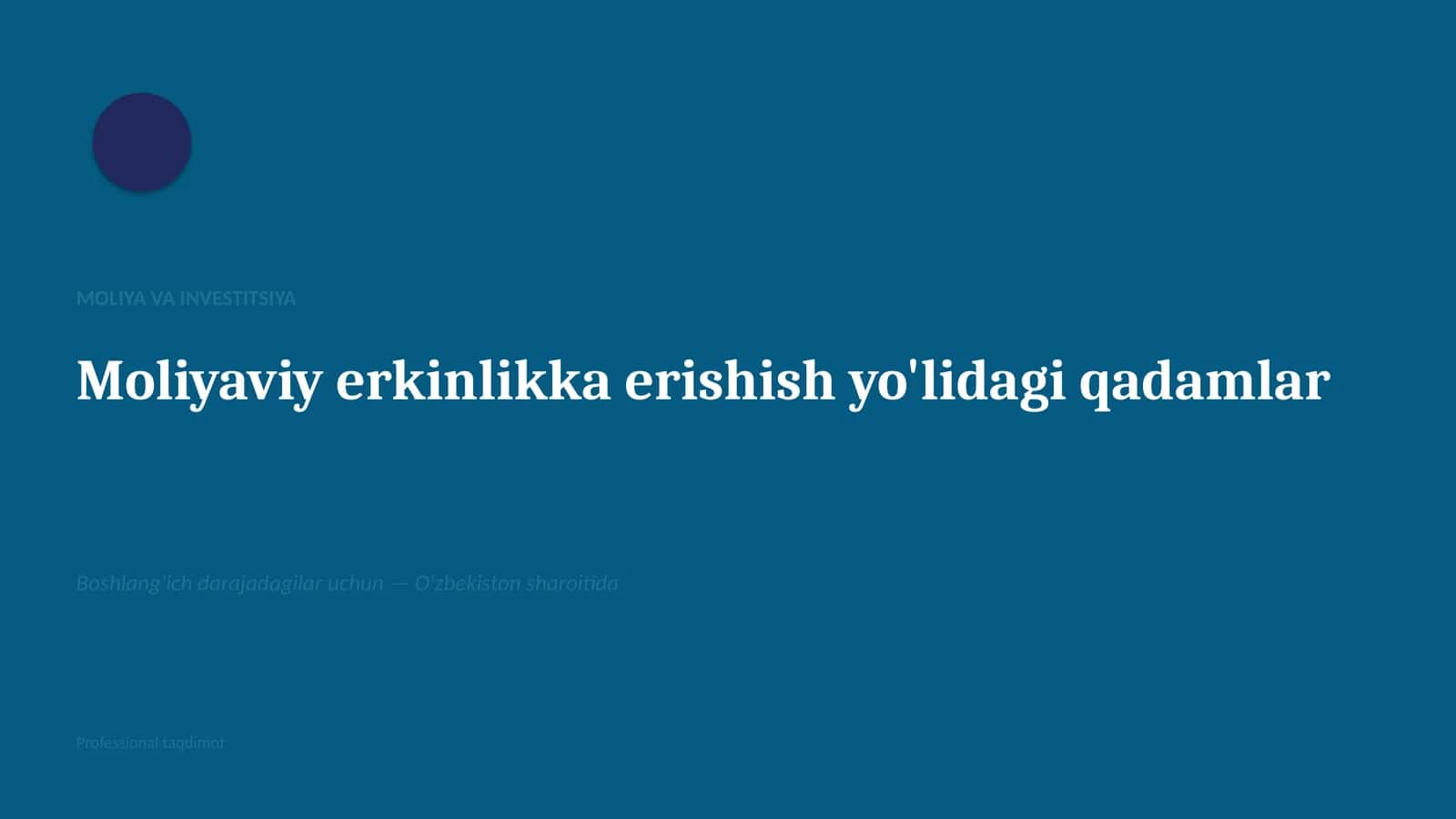 Moliyaviy erkinlikka erishish yo'lidagi qadamlar 1