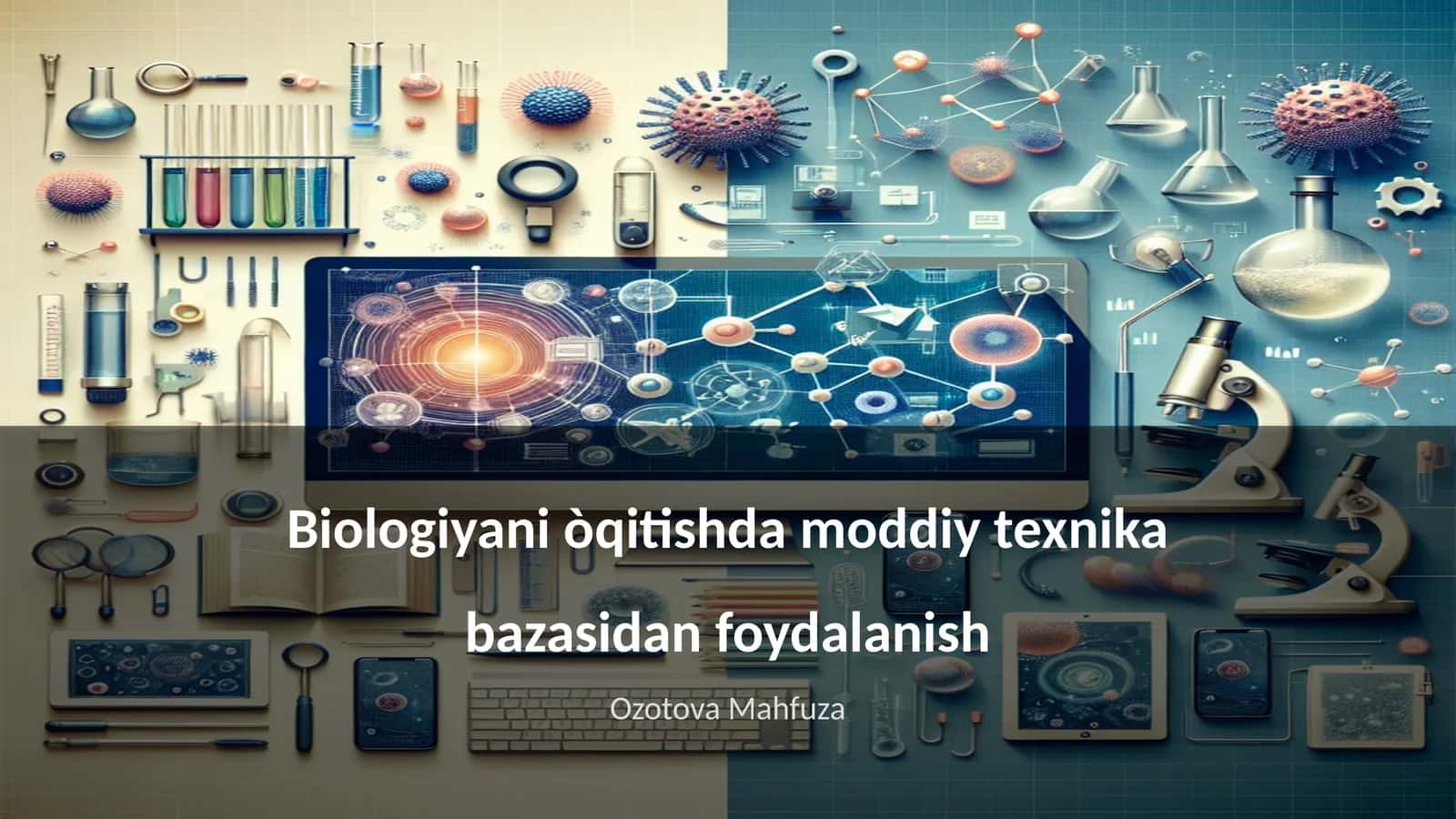 Biologiyani òqitishda moddiy texnika bazasidan foydalanish 1