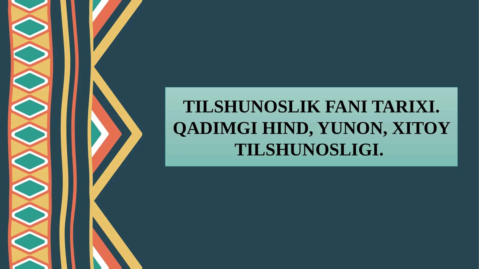 TILSHUNOSLIK FANI TARIXI. QADIMGI HIND, YUNON, XITOY TILSHUNOSLIGI. 1