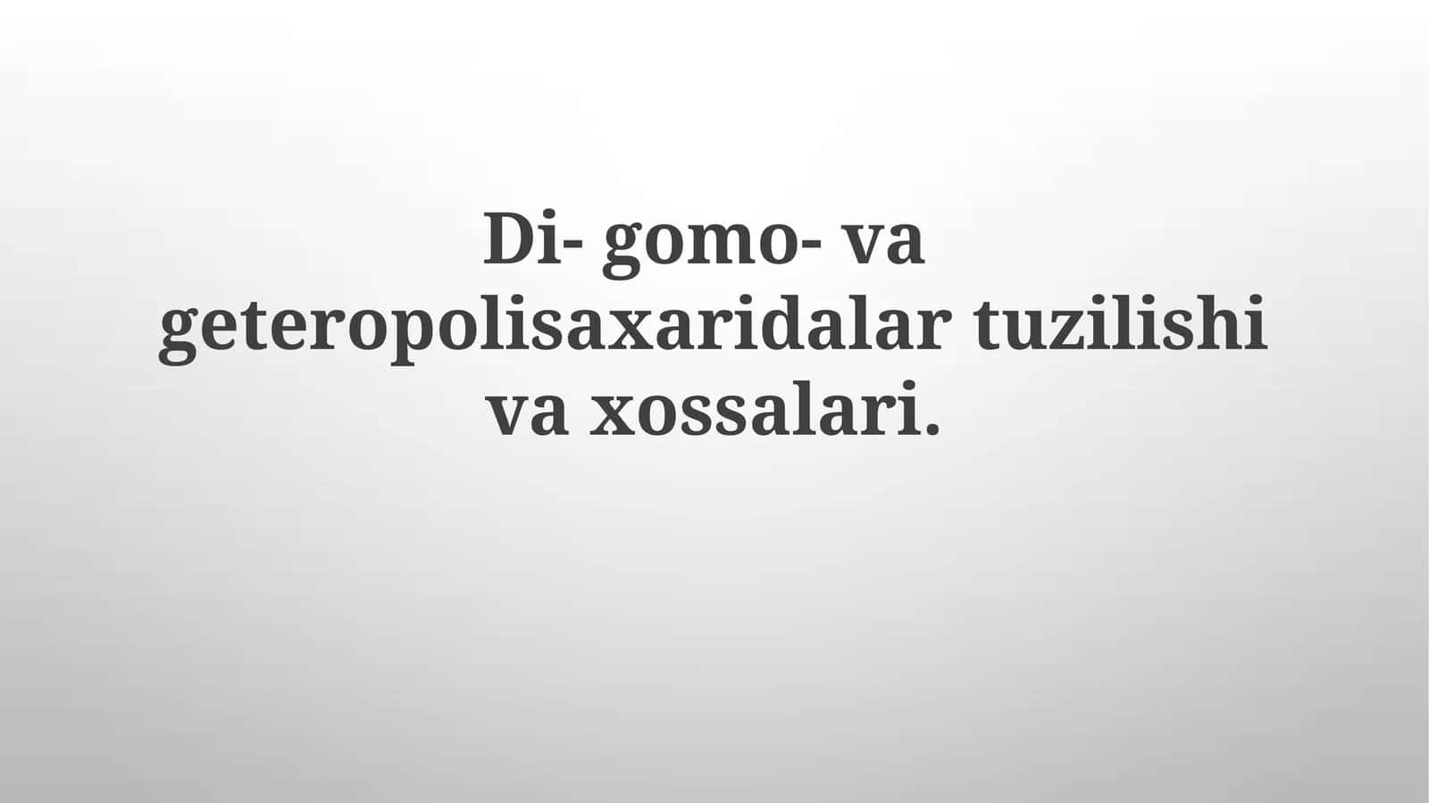Di-gomo-vageteropolisaxaridalartuzilishivaxossalari 1