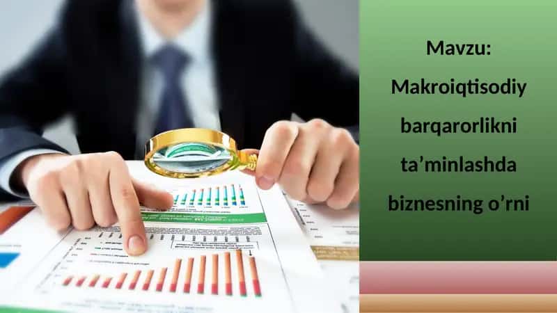 Makroiqtisodiy barqarorlikni ta’minlashdabiznesning o’rni 1