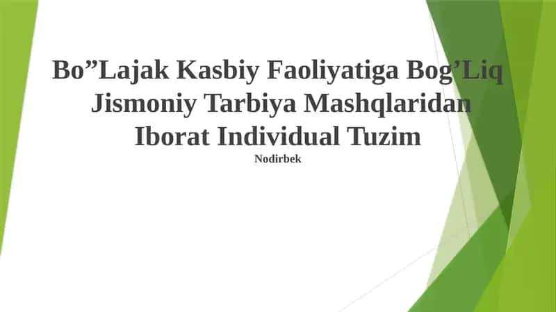 Bo”Lajak Kasbiy Faoliyatiga Bog’Liq Jismoniy Tarbiya Mashqlaridan Iborat Individual Tuzim 1