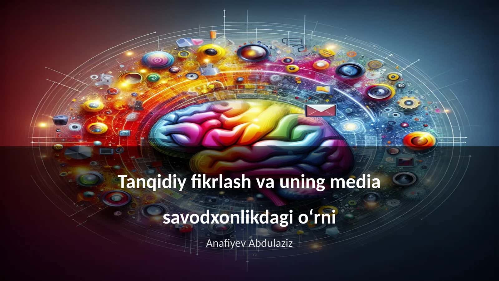 Tanqidiy fikrlash va uning media savodxonlikdagi oʻrni 1