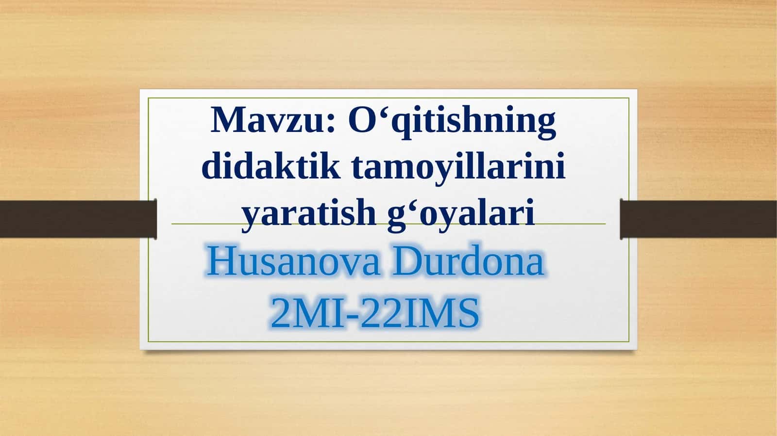 O‘qitishning didaktiktamoyillarini yaratish g‘oyalari 1