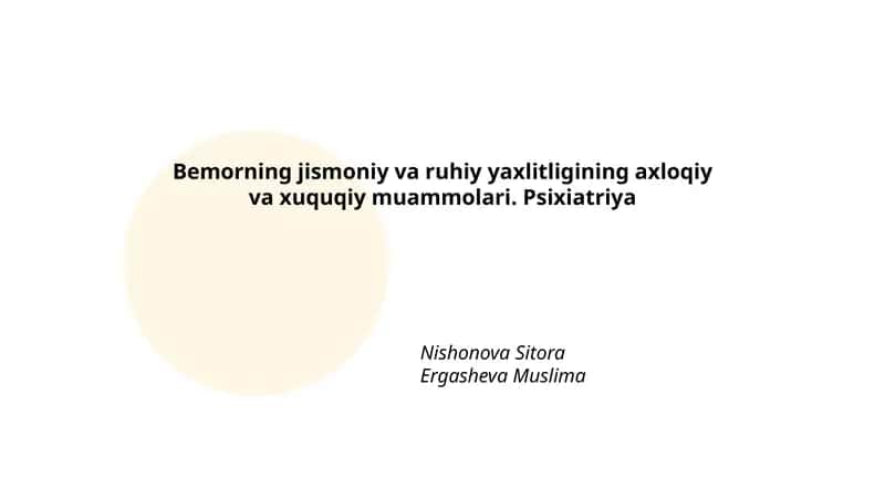 Bemorning jismoniy va ruhiy yaxlitligining axloqiy va xuquqiy muammolari. Psixiatriya 1