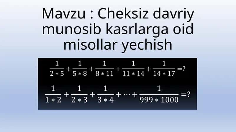 Cheksiz davriy munosib kasrlarga oid misollar yechish 1