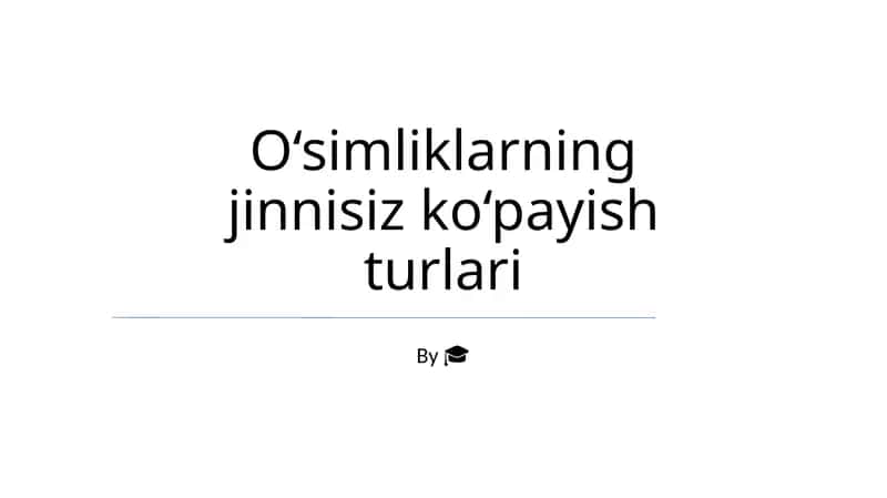 O‘simliklarning jinnisiz ko‘payish turlari 1