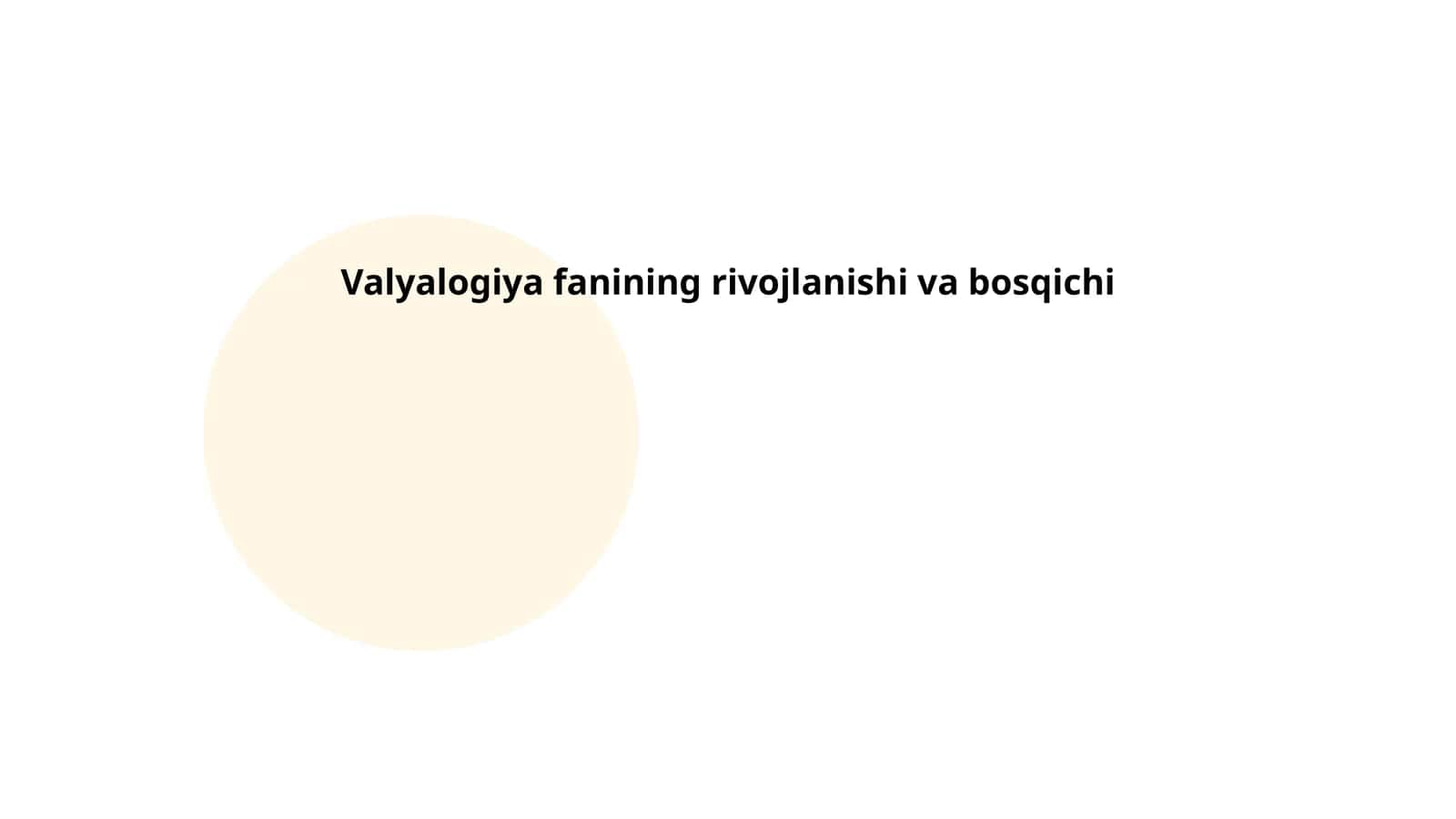 Valyalogiya fanining rivojlanishi va bosqichi 1