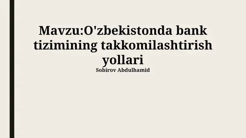 O'zbekistonda bank tizimining takkomilashtirish yollari 1