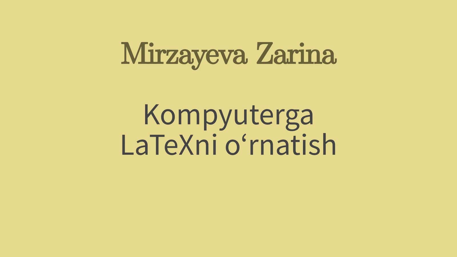 LaTeXni Kompyuterga O'rnatish bo'yicha Qo'llanma 1