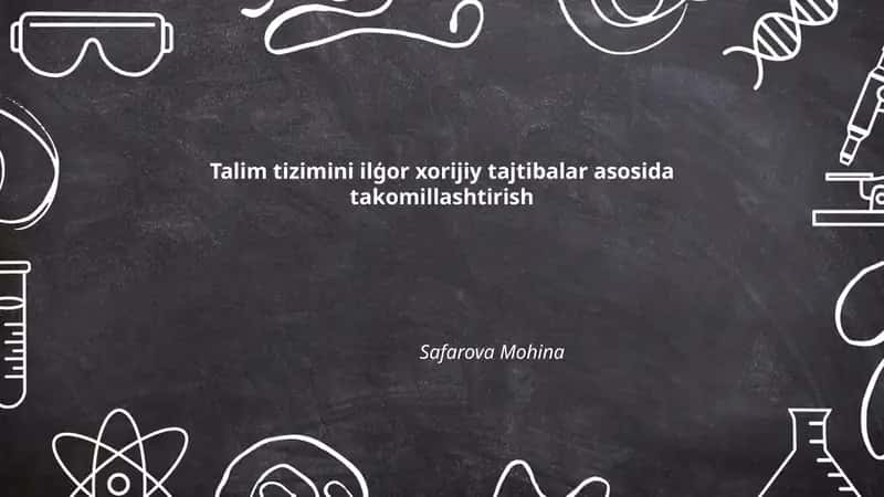 Talim tizimini ilģor xorijiy tajtibalar asosida takomillashtirish 1