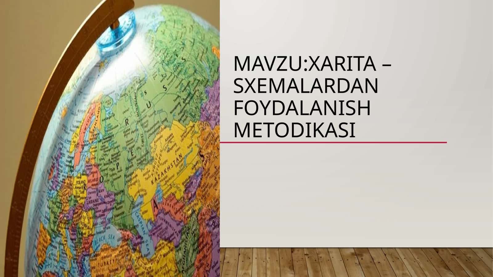 XARITA –SXEMALARDAN FOYDALANISH METODIKASI mavzusida tayyor taqdimot 1