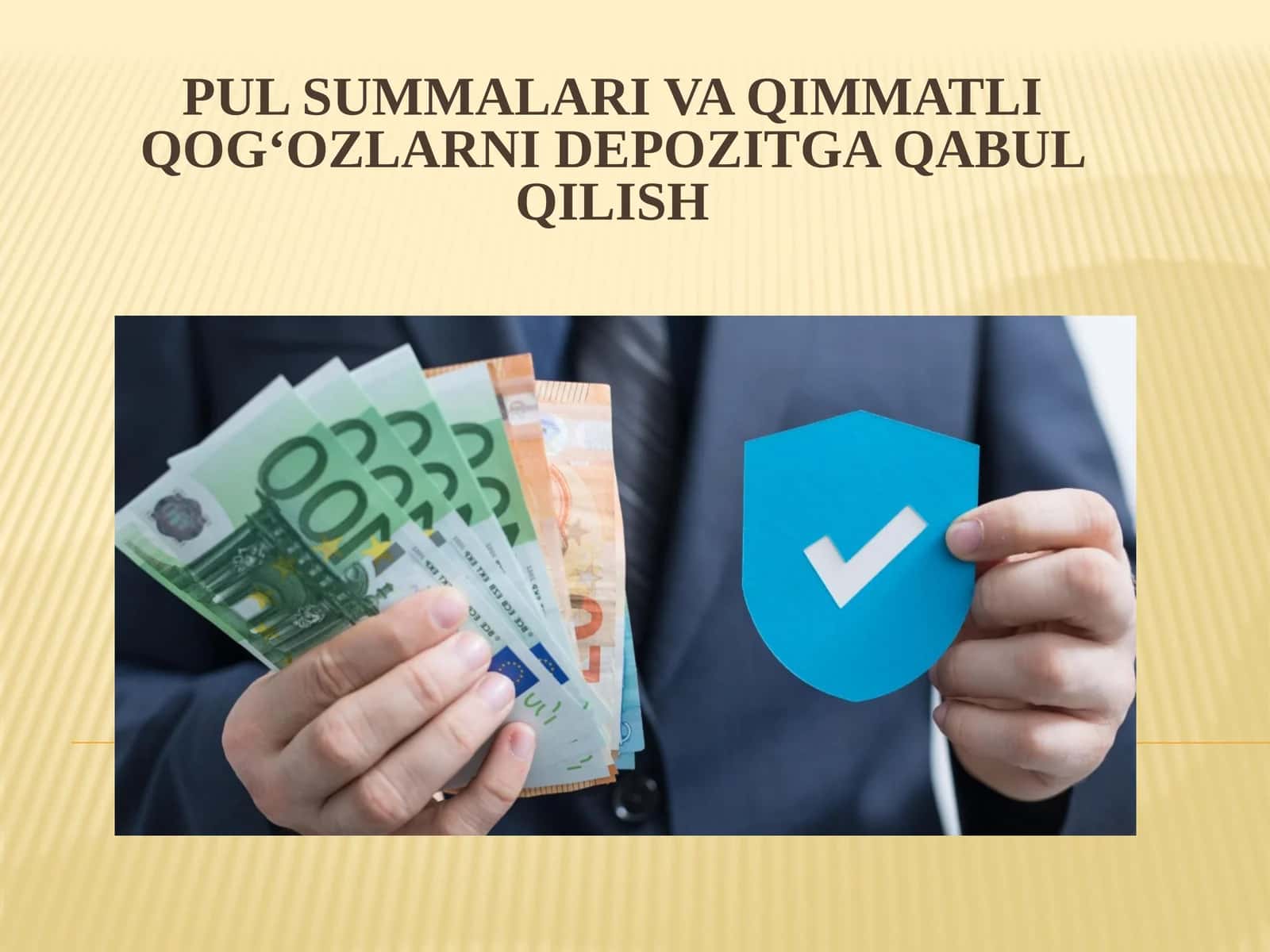 Pul summalari va qimmatli qog'ozlarni depozitga qabul qilish 1