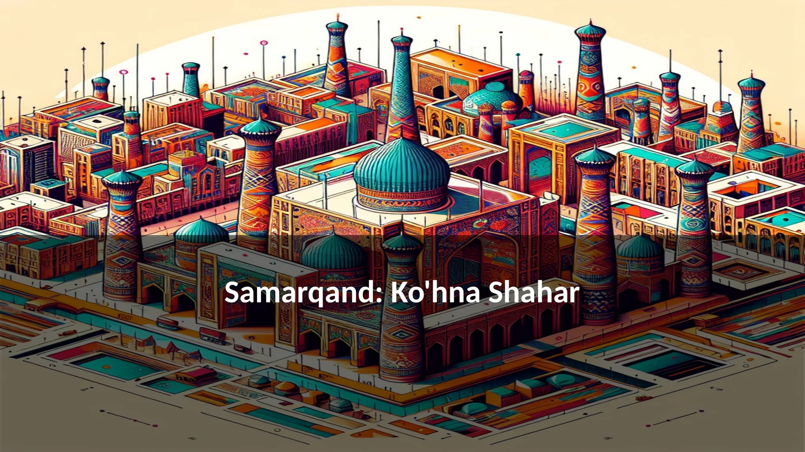 Samarqand: Ko'hna Shahar 1