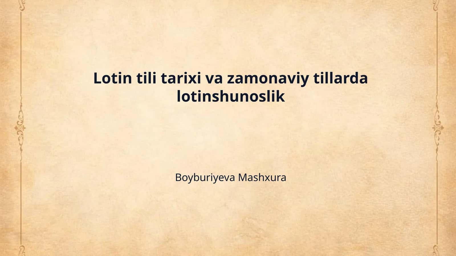 Lotin tili tarixi va zamonaviy tillarda lotinshunoslik 1