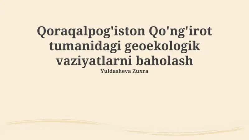 Qoraqalpog'iston Qo'ng'irot tumanidagi geoekologik vaziyatlarni baholash 1
