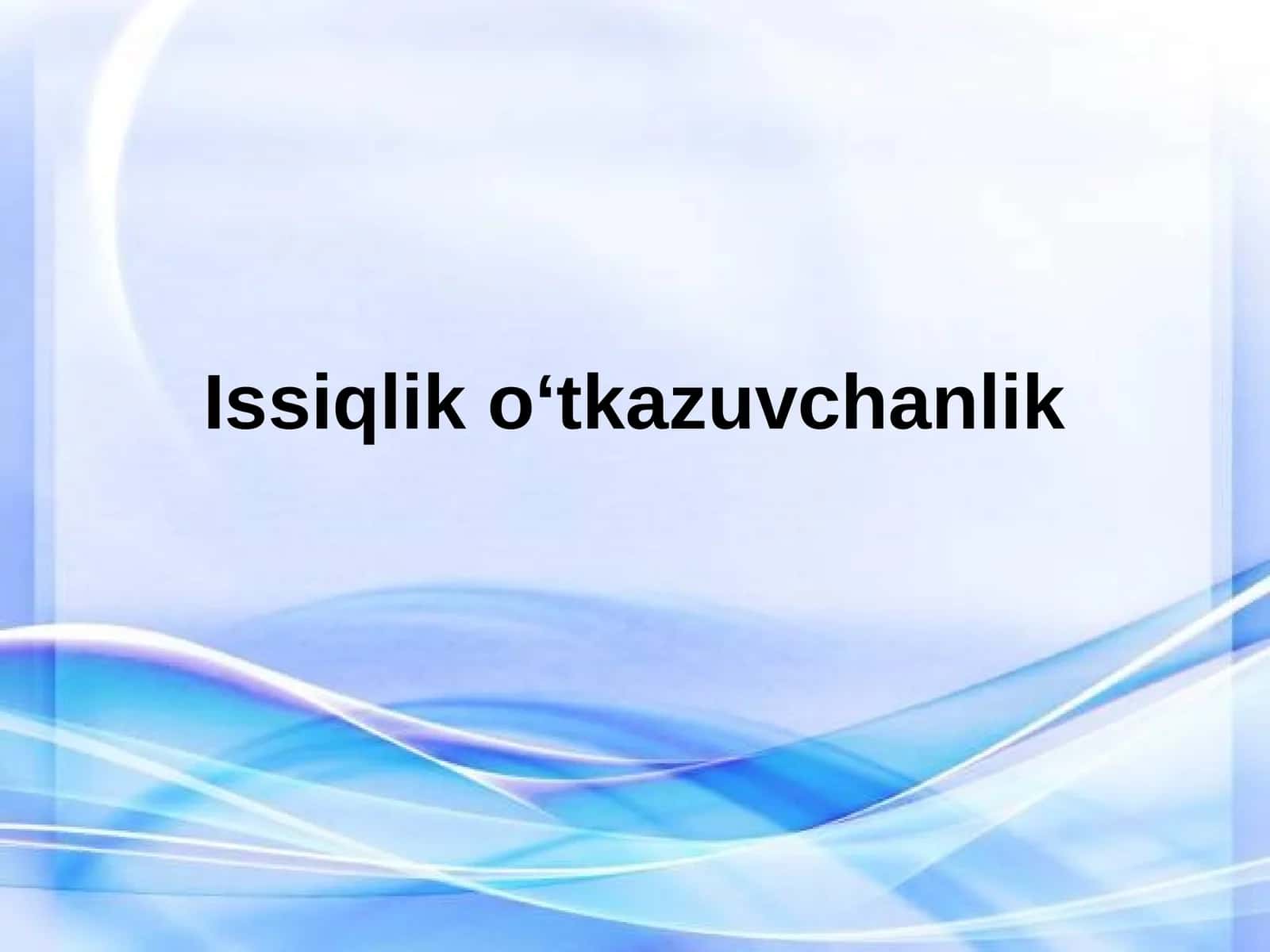 Issiqlik o‘tkazuvchanlik 1