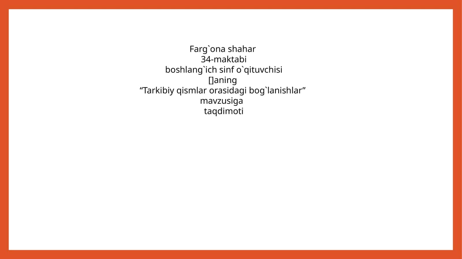 "Tarkibiy qismlar orasidagi bog`lanishlar" 1