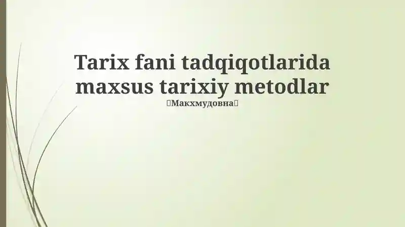 Tarix fani tadqiqotlarida maxsus tarixiy metodlar