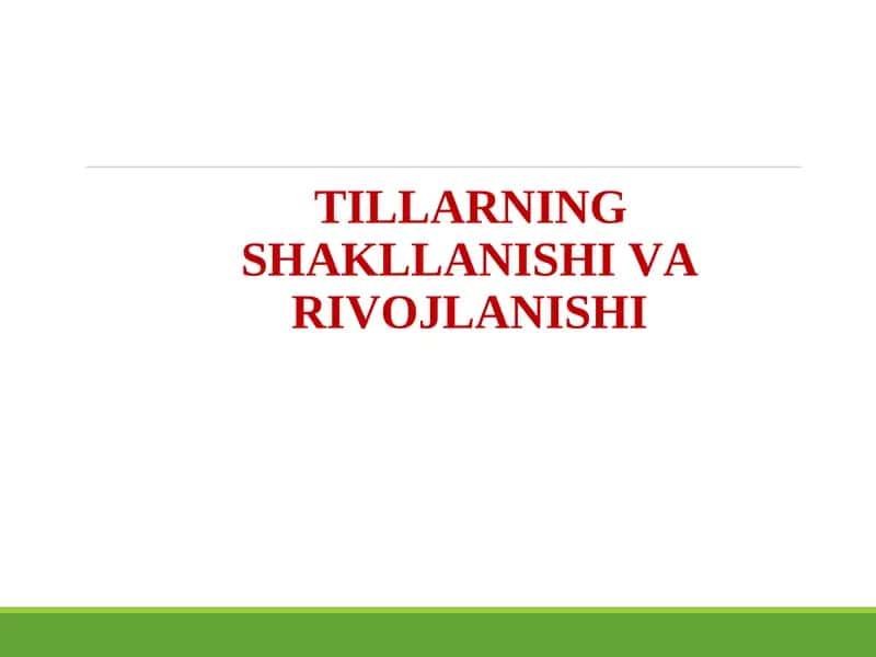 TILLARNING SHAKLLANISHI VA RIVOJLANISHI 1