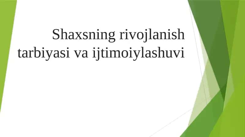 Shaxsning rivojlanishi tarbiyasini jtimoiylashuvi 1