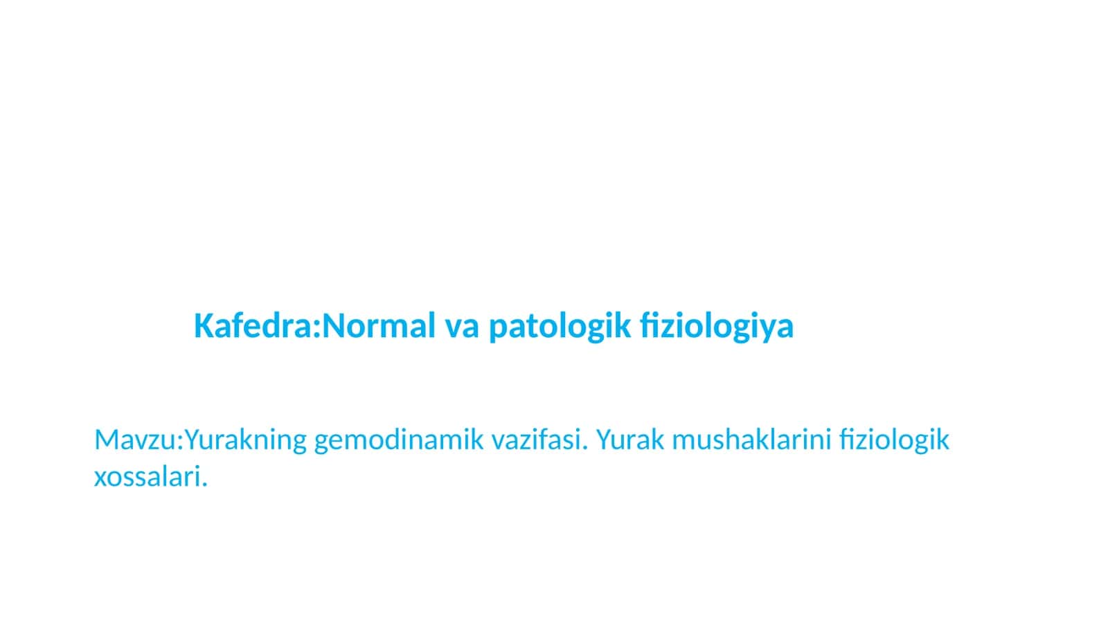 Mavzu:Yurakning gemodinamik vazifasi. Yurak mushaklarini fiziologik xossalari. 1