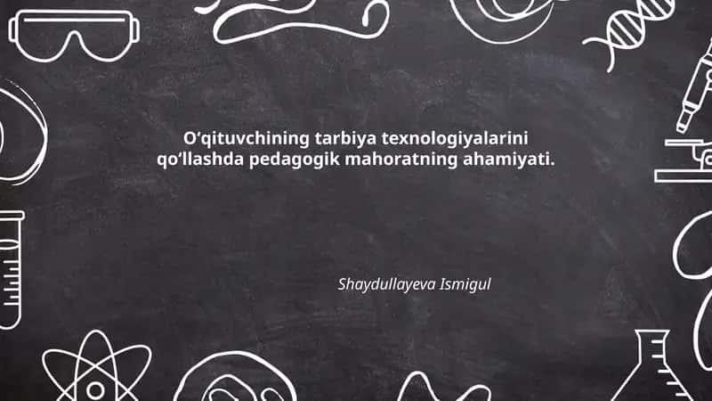 Oʻqituvchining tarbiya texnologiyalarini qoʻllashda pedagogik mahoratning ahamiyati 1