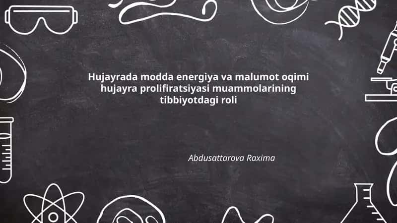 Hujayrada modda energiya va malumot oqimi hujayra prolifiratsiyasi muammolarining tibbiyotdagi roli 1