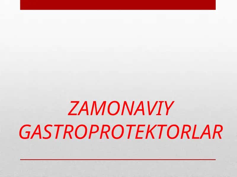 ZAMONAVIY GASTROPROTEKTORLAR 1