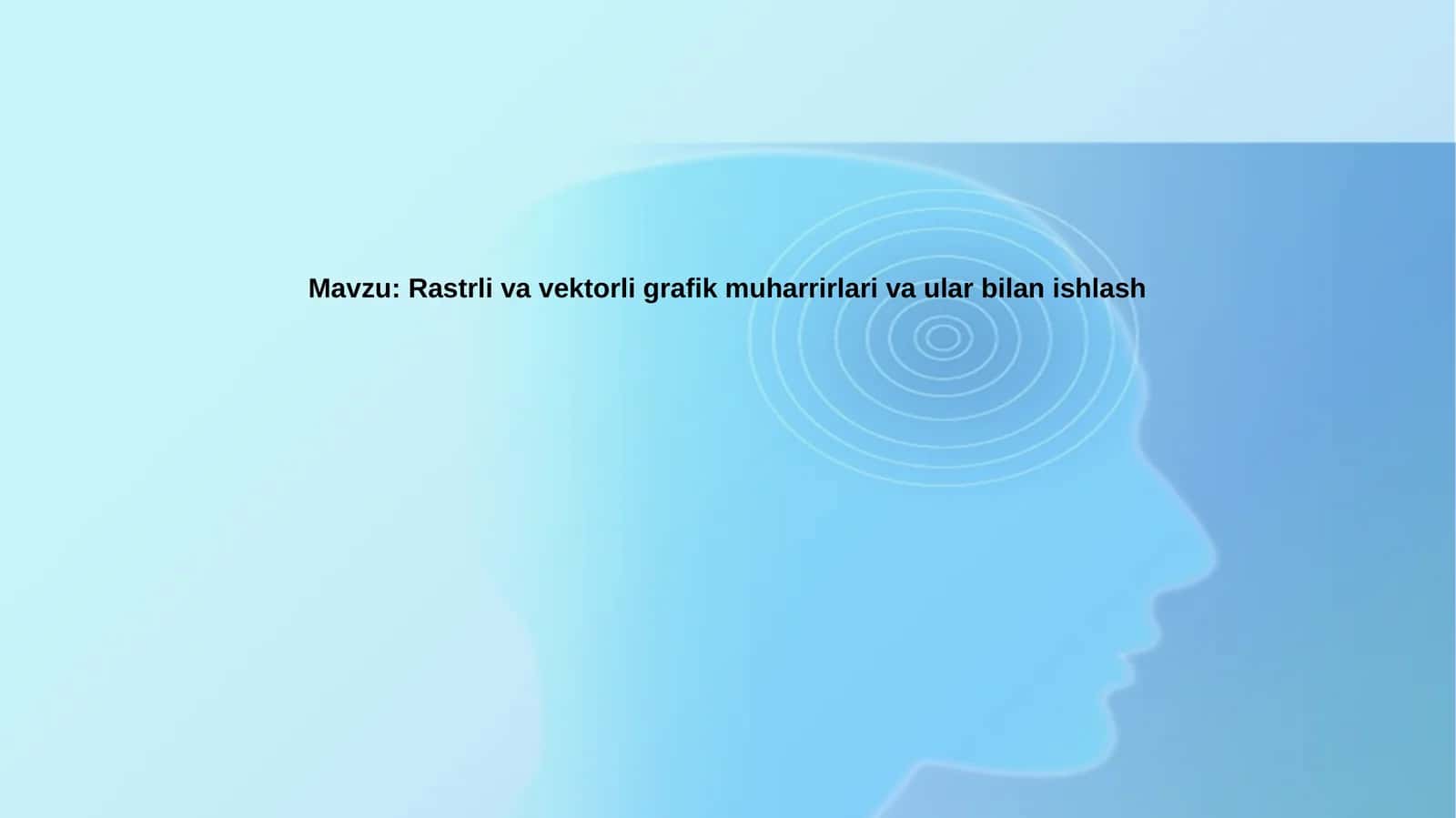 Raster va vektor grafikasi: asosiy tushunchalar va farqlar 1