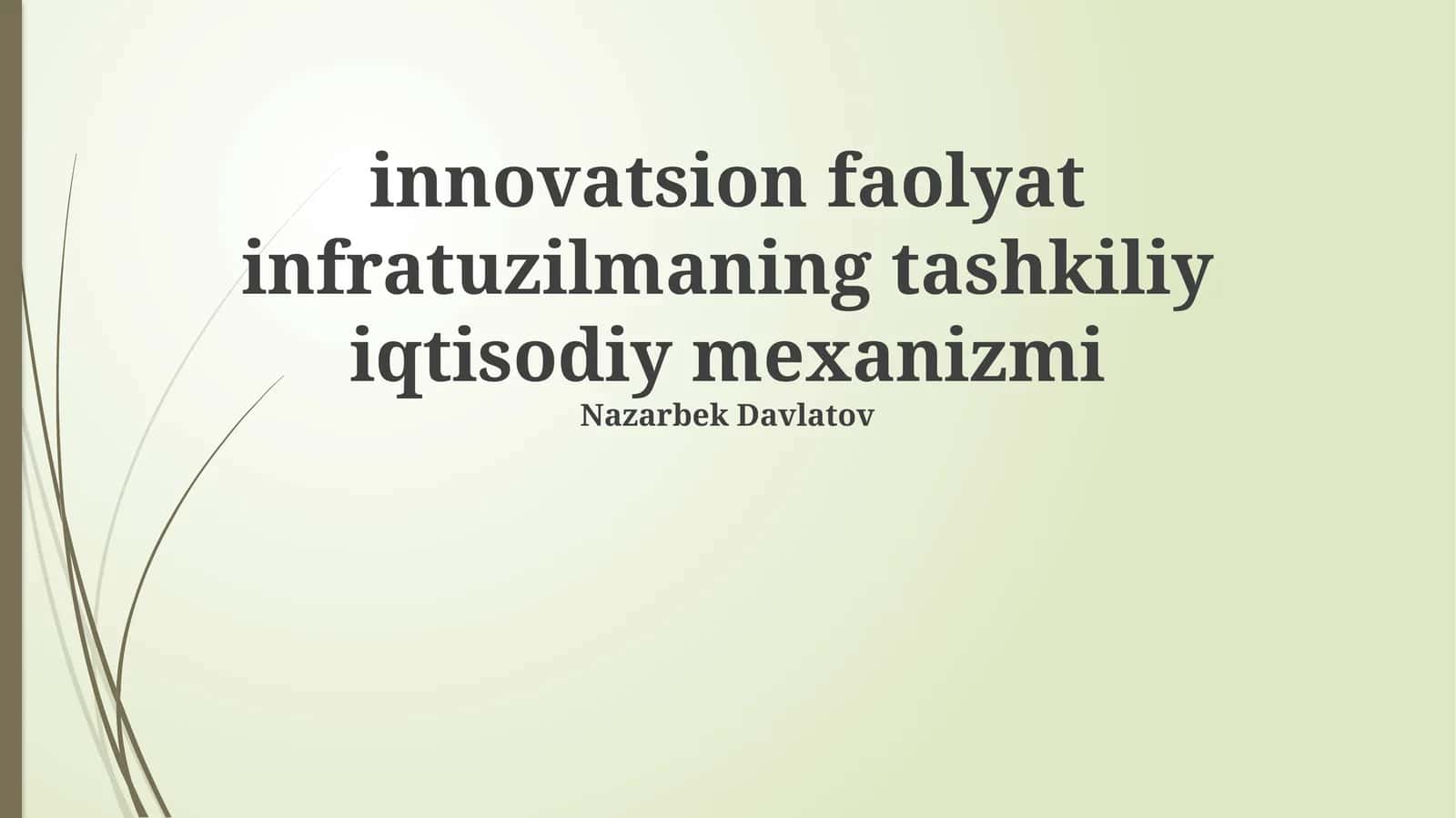 Innovatsion faolyat infratuzilmaning tashkiliy iqtisodiy mexanizmi 1