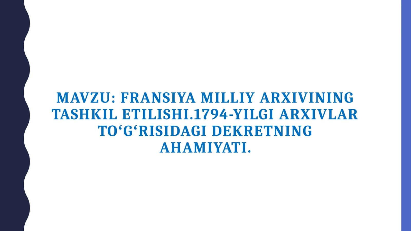 Fransiya Milliy arxivining tashkil etilishi.1794-yilgi arxivlar toʻgʻrisidagi dekretning ahamiyati. 1