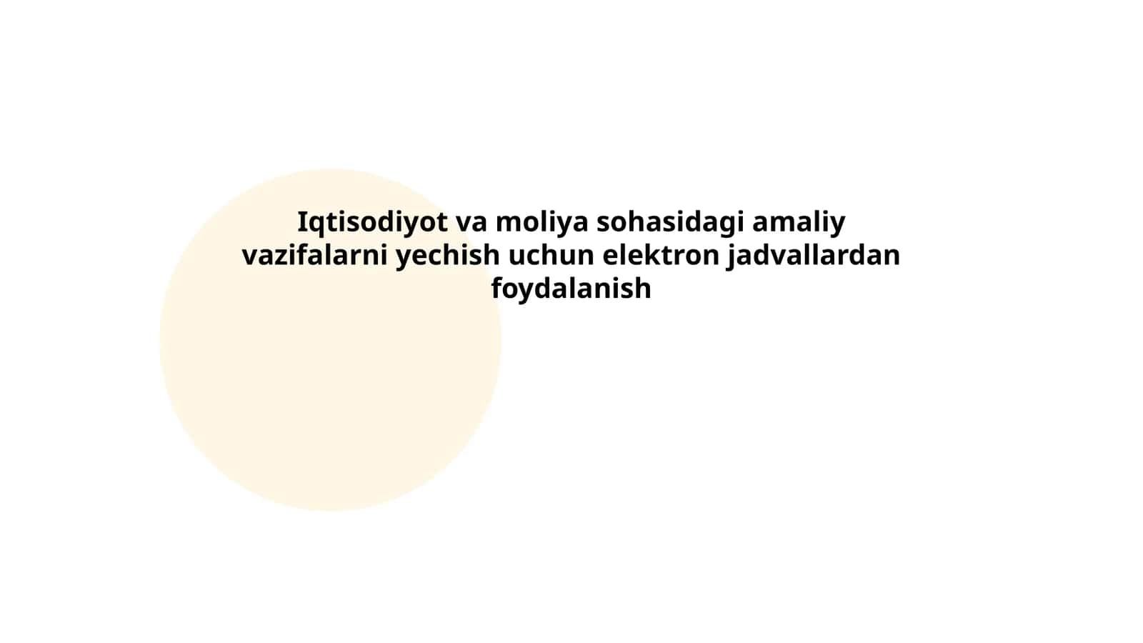 Iqtisodiyot va moliya sohasidagi amaliy vazifalarni yechish uchun elektron jadvallardan foydalanish 1