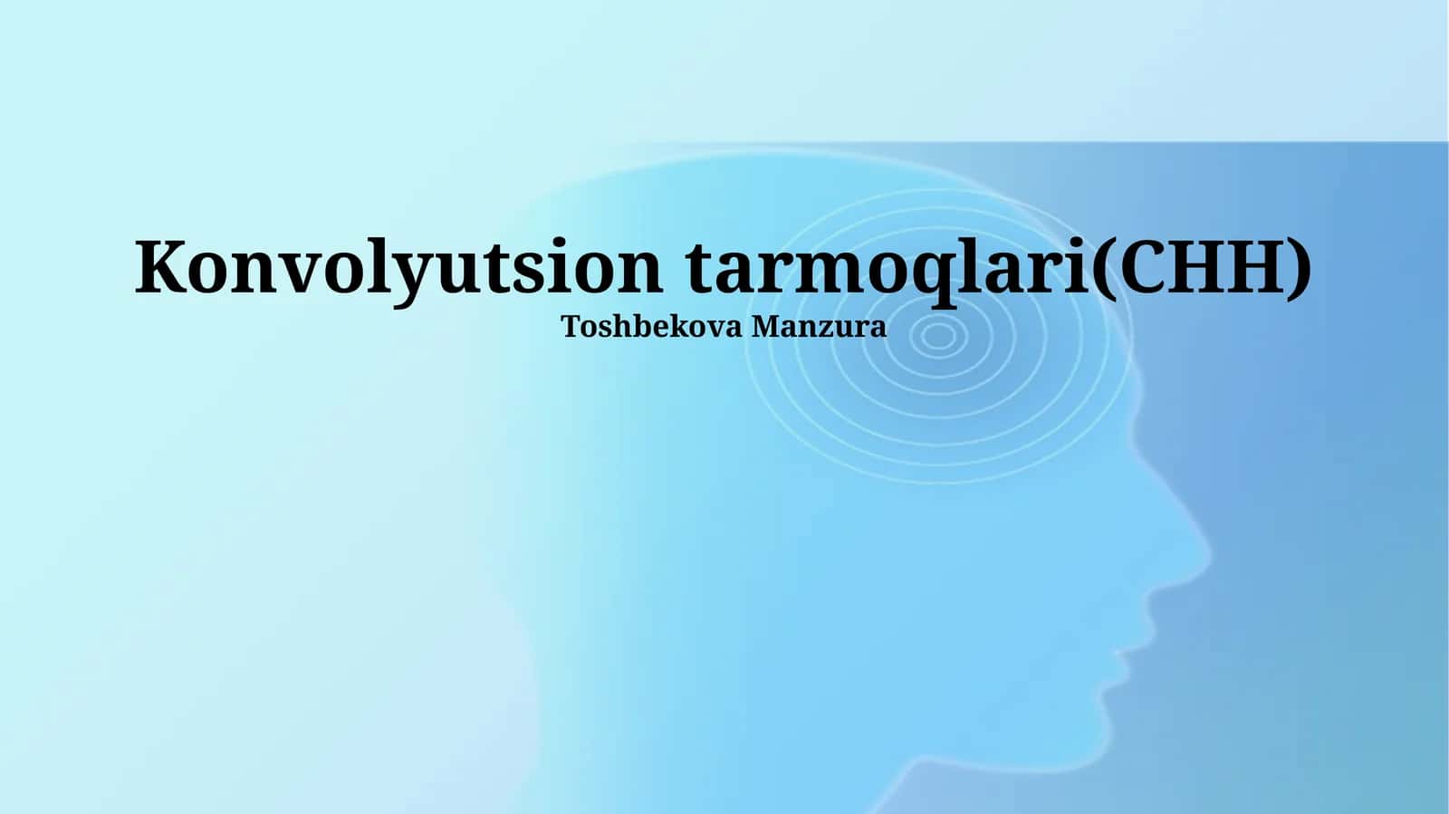 Konvolyutsion tarmoqlari(CHH) 1