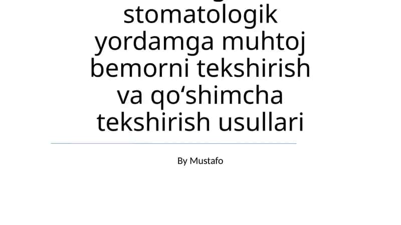 Xirurgik stomatologik yordamga muhtoj bemorni tekshirish va qoʻshimcha tekshirish usullari 1