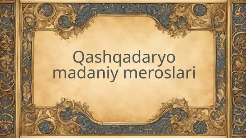 Qashqadaryo madaniy meroslari 1