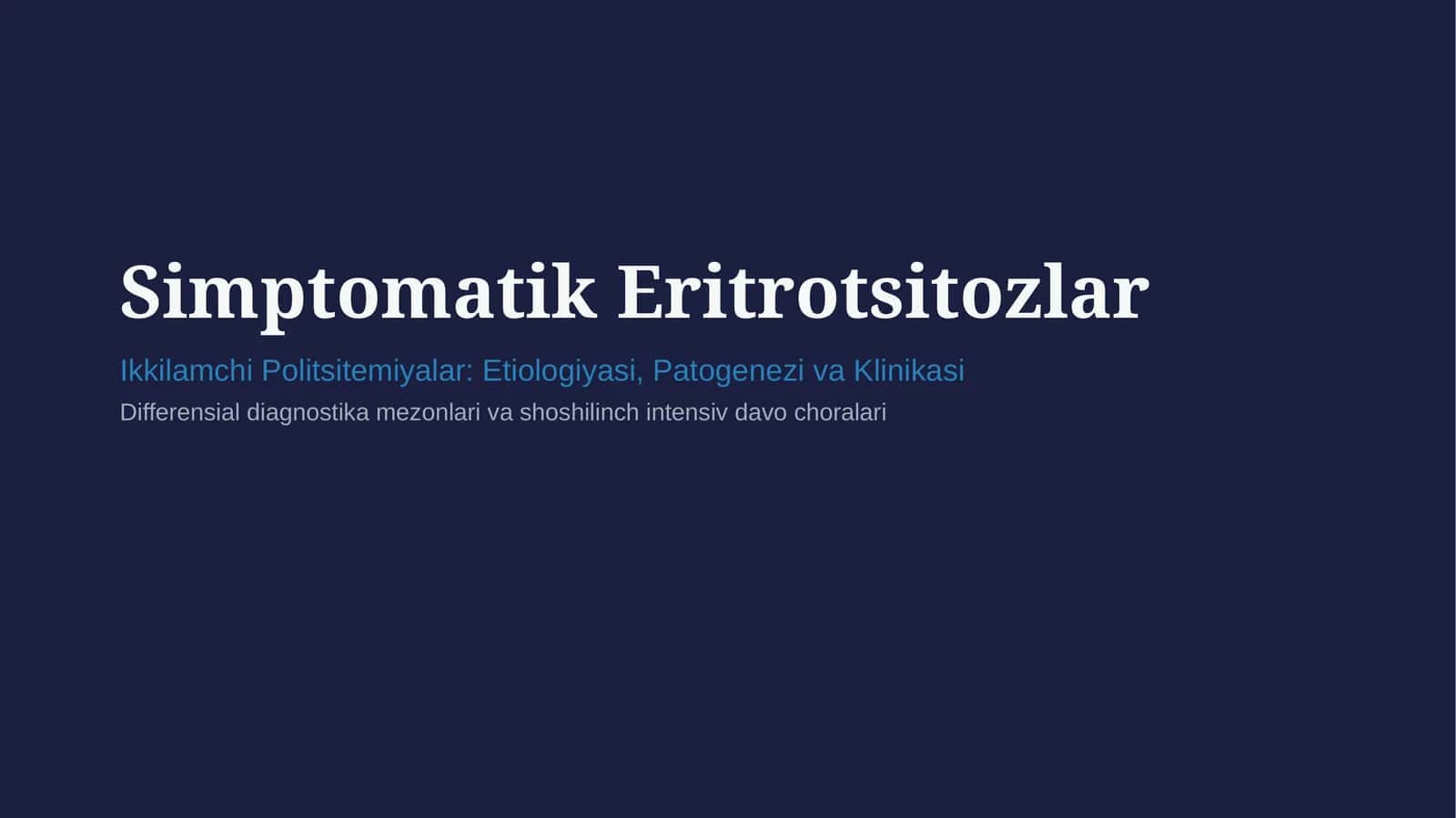 Simptomatik eritrotsitozlar — etiologiya, patogenez, klinika, diagnostika va davolash prinsiplari | 1