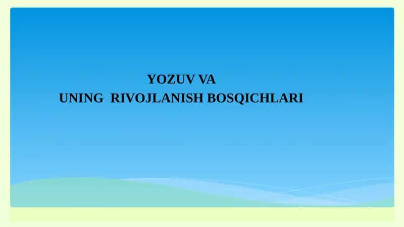 Yozuv va uning  RIVOJLANISH BOSQICHLARI 1