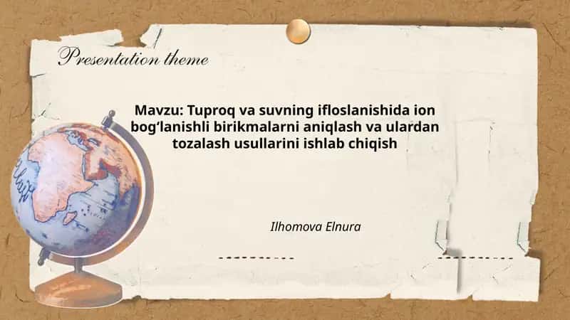 Tuproq va suvning ifloslanishida ion bog‘lanishli birikmalarni aniqlash va ulardan tozalash usullarini ishlab chiqish 1
