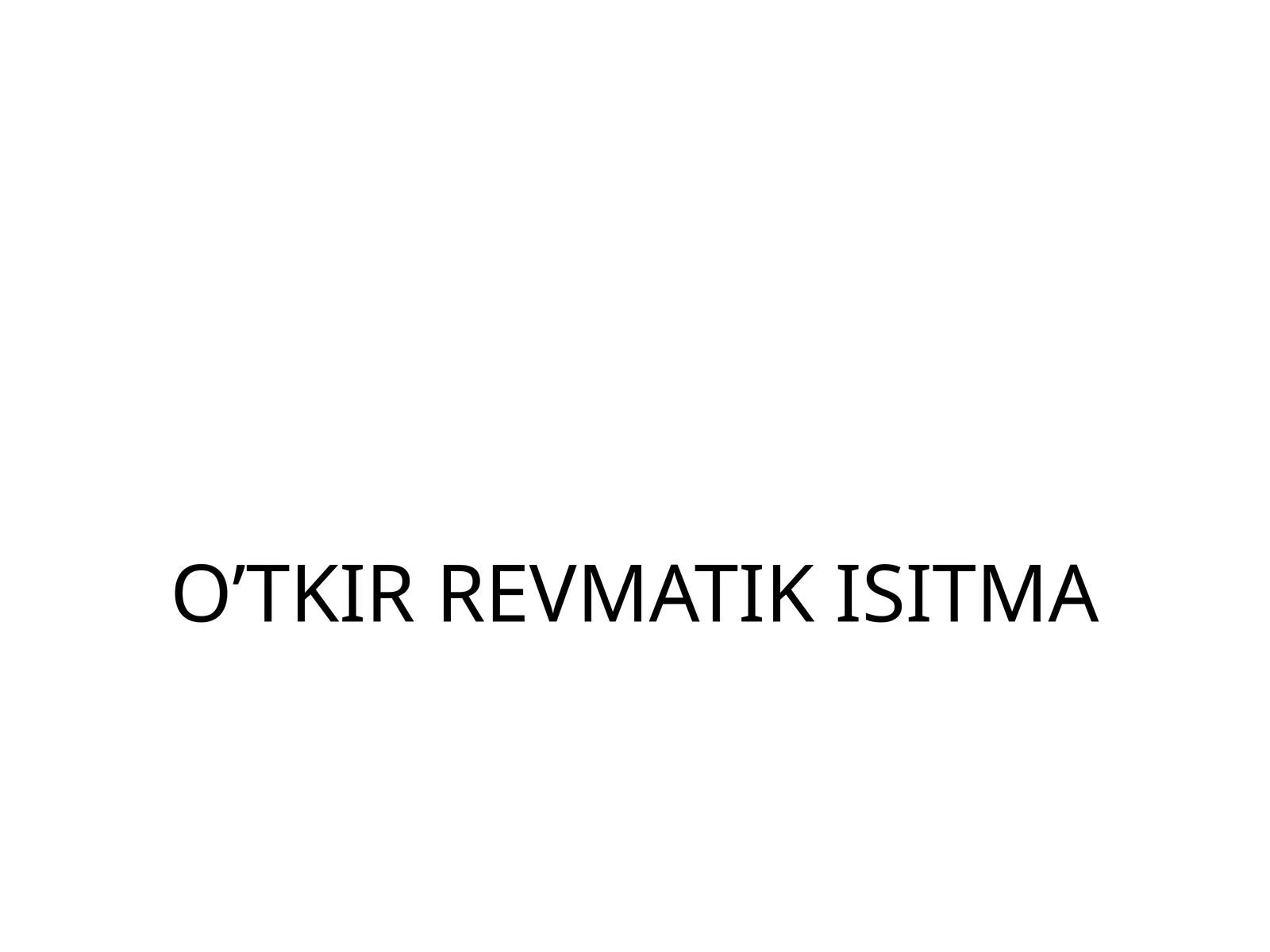 O’tkir revmatik isitma 1